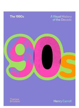 【预售】1990年代：视觉编年史 The 1990s: A Visual History of the Decade 原版英文艺术画册画集图书书籍