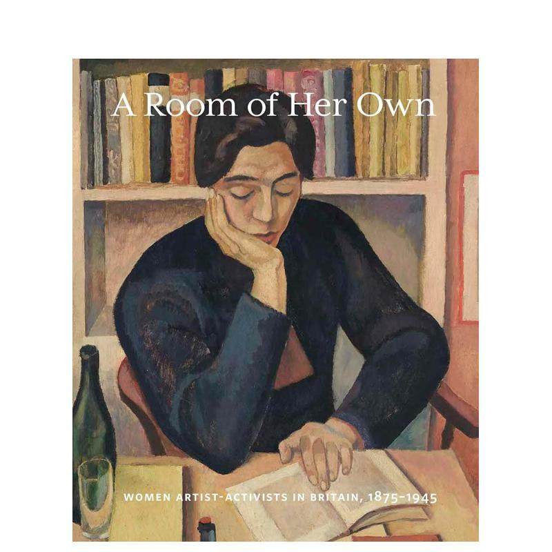 【现货】属于她的空间：1880-1945英国女性艺术家行动派 A Room of Her Own 原版英文艺术画册画集图书