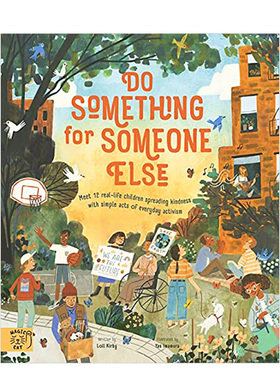 【现货】为别人做点什么Do Something for Someone Else 儿童艺术绘本 英文原版 3-6岁孩子阅读书籍进口