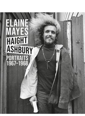 【预售】伊莱恩·梅耶斯：1967-1968年间嬉皮区肖像 Elaine Mayes: The Haight-Ashbury Portraits  原版英文摄影作品集图书