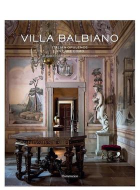 【现货】巴尔比亚诺别墅：科莫湖上的意大利富裕 Villa Balbiano: Italian Opulence on Lake Como 原版英文建筑设计图书书籍