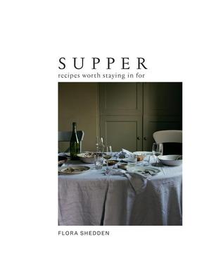 【现货】晚餐：值得留恋的食谱 Supper : Recipes Worth Staying in For 原版英文餐饮生活美食图书