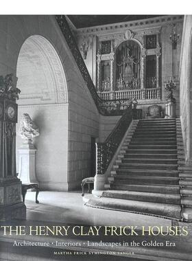 【预售】亨利·克莱·弗里克宅邸：黄金时代的建筑、内饰和景观 The Henry Clay Frick Houses 原版英文建筑设计图书