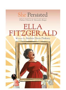 【预售】坚持不懈的她：艾拉·费兹杰拉 She Persisted: Ella Fitzgerald 原版英文儿童章节书