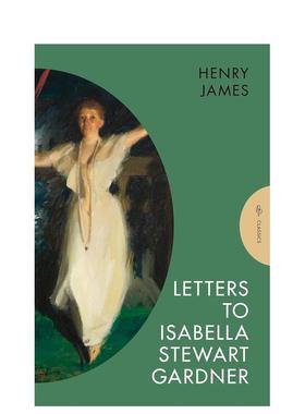 【预售】给伊莎贝拉斯图尔特加德纳的信 亨利詹姆斯 [Pushkin Classics]Letters To Isabella Stewart Gar 英文原版小说文学传记
