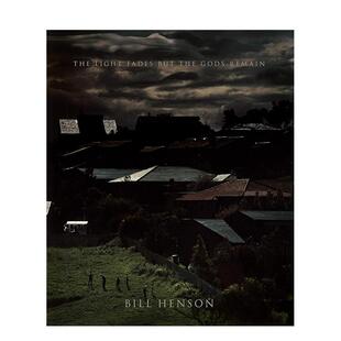 【现货】比尔·亨森:光芒散去但众神依然 Bill Henson: The Light Fades but the Gods Remain 原版英文摄影作品集图书