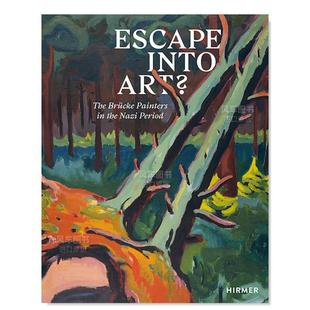 Art Period 预售 The Into Brücke画家 英文外国美术 Nazi Brücke 精装 Escape the 逃向艺术：纳粹时期 进口 Painters