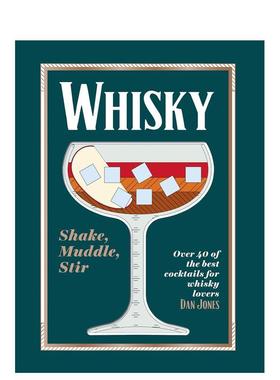 【预售】威士忌：40多种完美威士忌及鸡尾酒入门调法 Whiskey: Shake， Muddle， Stir 原版英文餐饮生活美食图书书籍
