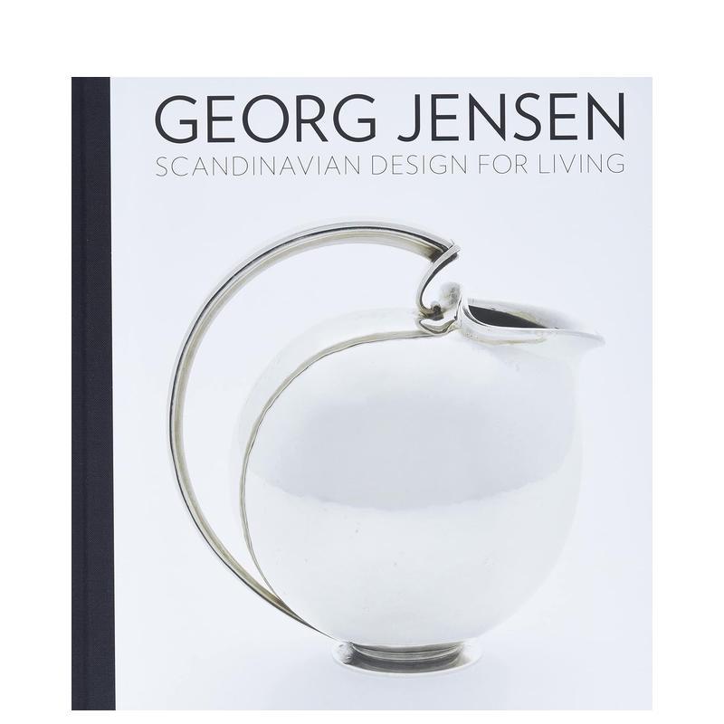 【预售】Georg Jensen: Scandinavian Design for Living，乔治·杰生：斯堪的纳维亚人的生活设计图书