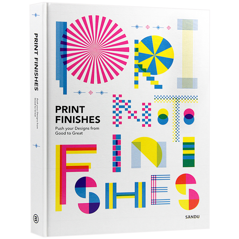 【现货】Print Finishes：Push your Designs from Good to Great，百变印技：印刷工艺与平面设计-封面