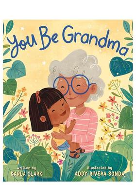 【预售】你是奶奶 You Be Grandma 英文原版儿童人际交往能力培养友谊绘本图画书3-6岁英语早教启蒙认知读物 Clark  Karla