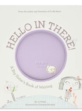 【预售】你好!:姐姐的等待之书 【Growing Hearts】Hello in There!: A Big Sister's Book of Waiting英文儿童绘本原版图书外版