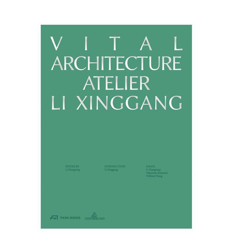 【预售】生机建筑:李兴钢工作室 Vital Architecture :Atelier Li Xinggang 原版英文建筑设计