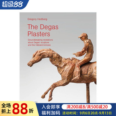 【预售】德加的石膏：重新审视德加的雕塑 The Degas Plasters: A New Look at Degas’ Sculpture 原版英文艺术画册画集图书