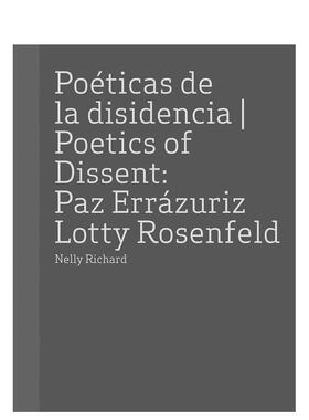 【预售】帕斯·埃拉苏里斯与洛蒂·罗森菲尔德：异议的诗学 Paz Errazuriz and Lotty Rosenfeld 原版英文艺术画册画集图书书籍