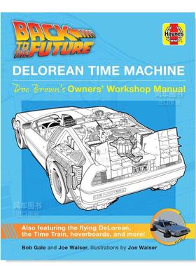 【现货】穿越未来： 德罗宁时期机器：布朗博士的车主维修手册  Back to the Future: Delorean Time Machine: Doc Brown’s Owne