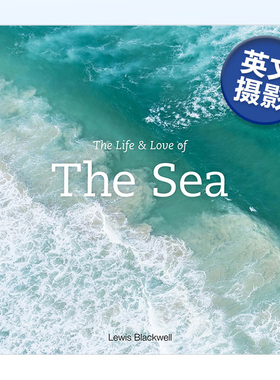【现货】海洋之恋 The Life & Love of the Sea 英文原版海洋自然景观摄影作品集艺术书籍 刘易斯•布莱克威尔Lewis Blackwell