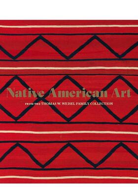 【预售】来自Thomas W. Weisel Family Collection的美国本土艺术 Native American Art from ... 原版英文艺术画册画集图书