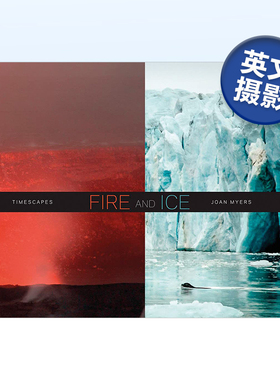 【预售】Joan Myers：冰与火（时代风景） Joan Myers: Fire and Ice  Timescapes 原版英文摄影作品集自然景观