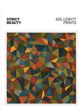 【现货】严格的美:索尔·莱维特印花 Strict Beauty: Sol LeWitt Prints 原版英文艺术画册画集图书