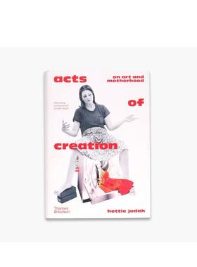 【预售】关于艺术与母性的创造行为 Acts of Creation On Art And Motherhood 原版英文艺术画册画集图书