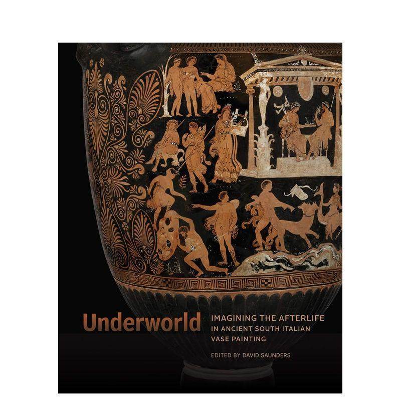 【预售】地下世界:想象古代南意大利花瓶绘画中的来世 Underworld 原版英文艺术画册画集图书书籍