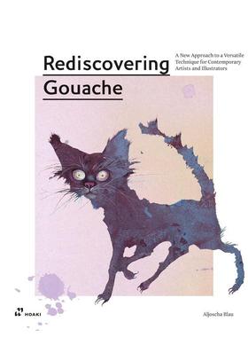 【现货】重新发现水粉画：当代艺术家和插画家经典技法的新 Rediscovering Gouache 原版英文艺术画册画集图书