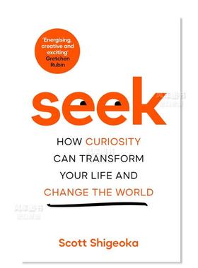 【预售】探索:好奇心如何改变你的生活并改变世界 Seek: How Curiosity Can Transform Your Life and Change the World英文社会