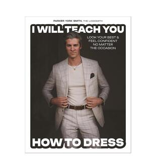 【预售】教你如何穿搭 时尚内容创作者Parker York Smith的风格指南 I Will Teach You How to Dress 原版英文时尚图书