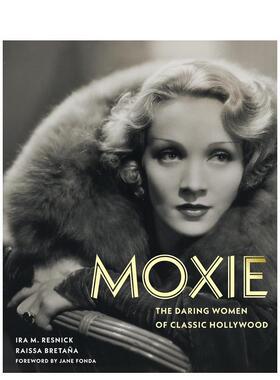 【预售】勇气：经典好莱坞的大胆女性 Moxie: The Daring Women of Classic Hollywood 原版英文摄影作品集图书书籍