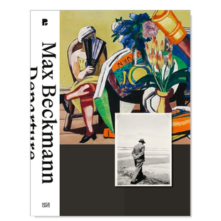 马克斯-贝克曼:离去 Max Beckmann Departure英文艺术家/艺术工作室原版图书进口外版书籍Oliver Kase, Sarah Louisa He可单拍