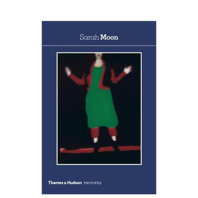 【预售】摄影师-莎拉·莫恩 Sarah Moon 原版英文摄影作品集 T&H 进口图书