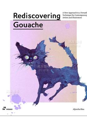 【现货】重新发现水粉画：当代艺术家和插画家经典技法的新Rediscovering Gouache: A New Approach英文画集原版进口画册图书书籍
