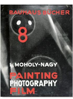 【现货】拉兹洛·莫霍利·纳吉 绘画、摄影、电影 Laszlo Moholy-Nagy Painting, Photography, Film英文原版图书艺术