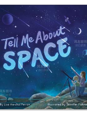 【预售】跟我说说太空 Tell Me About Space英文儿童绘本原版图书外版进口书籍Lisa Varchol Perron and Jennifer Falkner