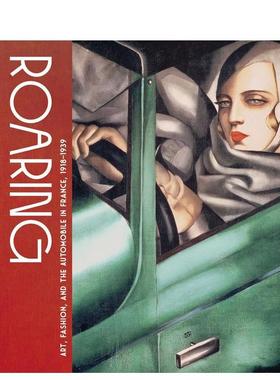 【现货】战间期的法国艺术、时尚与汽车浪潮 Roaring Art  Fashion 原版英文艺术画册画集 进口图书