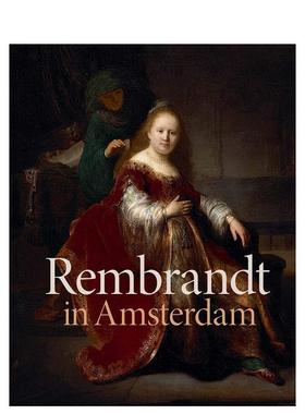 【预售】伦勃朗在阿姆斯特丹：创意与竞争 Rembrandt in Amsterdam: Creativity and Competition 原版英文艺术画册画集图书