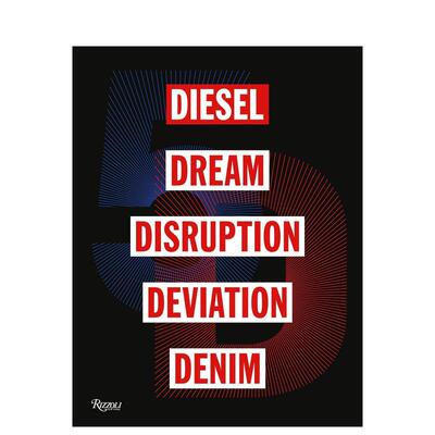 【现货】5D:迪赛/梦想/纷乱/丹宁 5D: Diesel， Dream， Disruption， Deviation， Denim 原版英文时尚综合图书