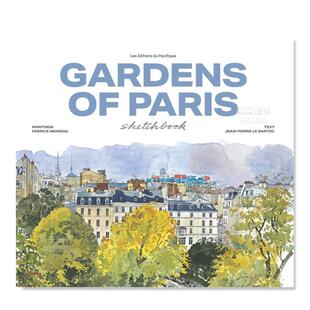 建筑写生作品集 Moireau城市水彩笔记速写系列画册 新版 Paris Sketchbook 巴黎花园素描本 Gardens Fabrice 英文原版 现货