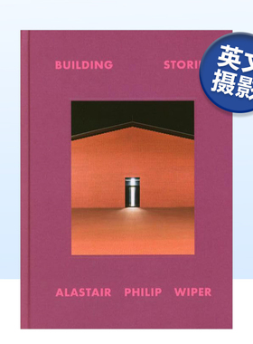 【预售】建筑故事 - 英国摄影师Alastair Philip Wiper Building Stories – Alastair Philip Wiper英文摄影集摄影师专辑原版图