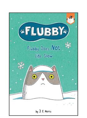 【预售】【大懒猫费洛比】费洛比不喜欢雪 【Flubby】Flubby Does Not Like Snow 原版英文儿童桥梁书