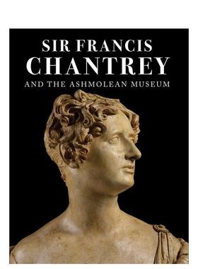 【预售】钱特里纪念墙 Sir Francis Chantrey and the Ashmolean Museum 原版英文艺术画册画集图书