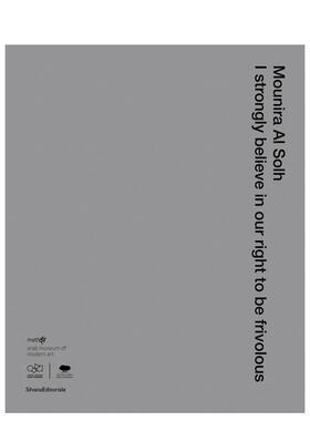 【预售】穆尼拉?阿尔?索尔：我坚信我们有权轻浮 Mounira Al Solh  原版英文艺术画册画集图书