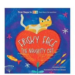 the 英文儿童艺术启蒙图书 淘气猫弗里斯基 原版 Cat Naughty Face Frisky 脸 预售