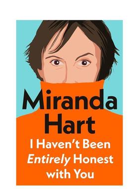【预售】我并未对你们完全坦诚 米兰达·哈特 I Haven't Been Entirely Honest with You 单口喜剧演员 原版英文文学传记图书书籍