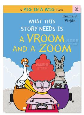 【现货】这个故事需要的是一个空间和一个缩放 What This Story Needs Is a Vroom and a Zoom英文儿童绘本原版图书进口书籍Virjan