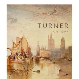 【预售】旅途上的透纳 Turner on Tour 原版英文艺术画册画集图书