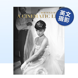 电影摄影作品集艺术专著画册书籍 好莱坞摄影师鲍勃·威洛比 英文原版 Life Cinematic Willoughby Bob 电影人生 现货