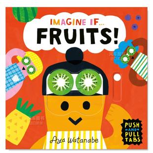 进口书籍 Watanabe 水果 Fruits 英文儿童趣味原版 if... 互动机关书 Imagine Aya 图书外版 预售