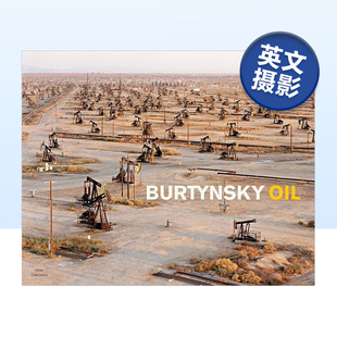 石油 Edward Schubert 预售 and 图书进口书籍Marcus 爱德华·伯汀斯基 Oil英文摄影原版 Burtynsky